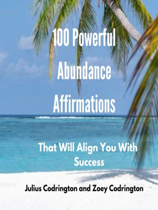 Title details for 100 Powerful Abundance Affirmations by Julius Codrington - Wait list
